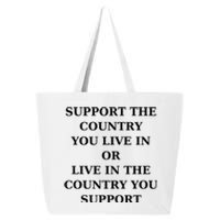 Support The Country You Live In Or Live In The Country You Support 25L Jumbo Tote