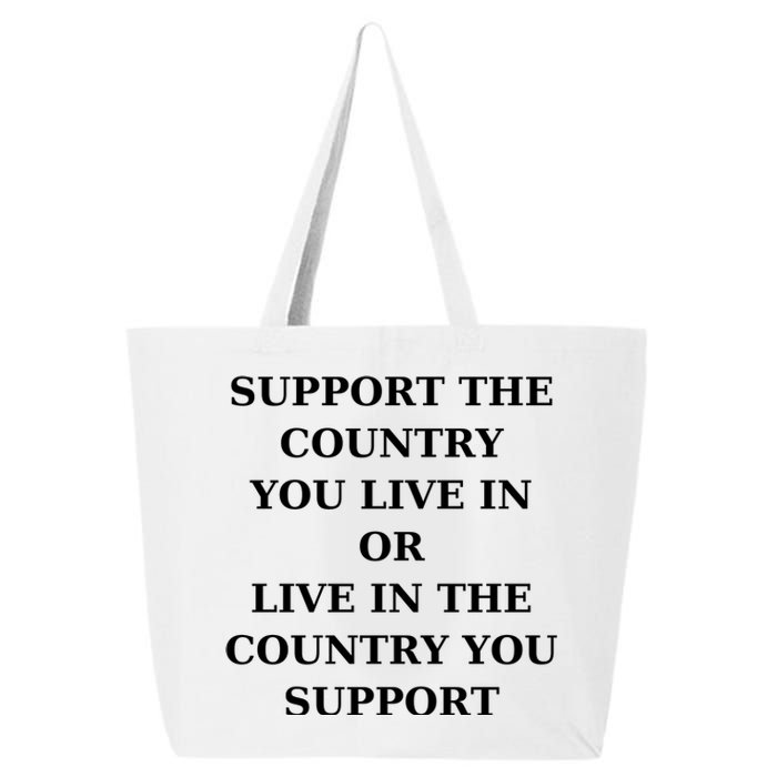 Support The Country You Live In Or Live In The Country You Support 25L Jumbo Tote