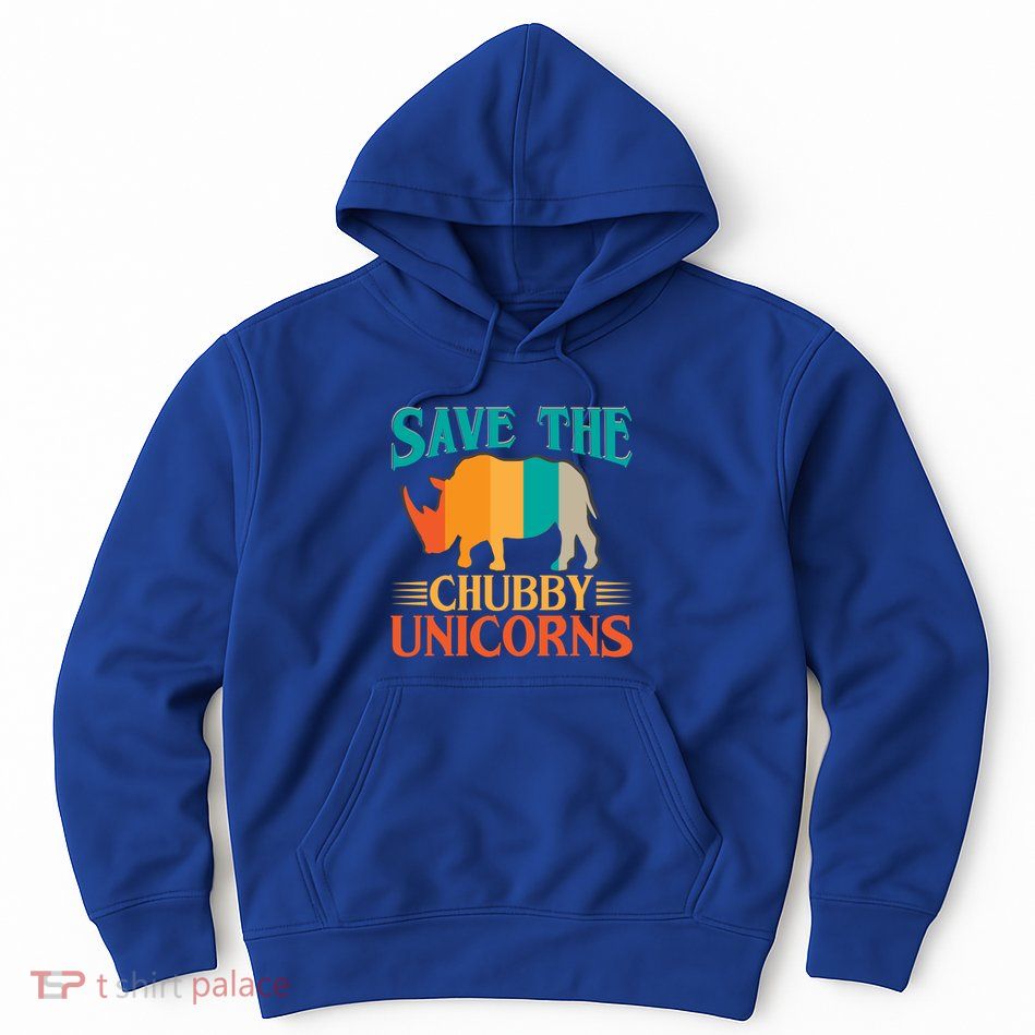 Save The Chubby Unicorn Funny Fat Rhino Animal Rights Gift Hoodie
