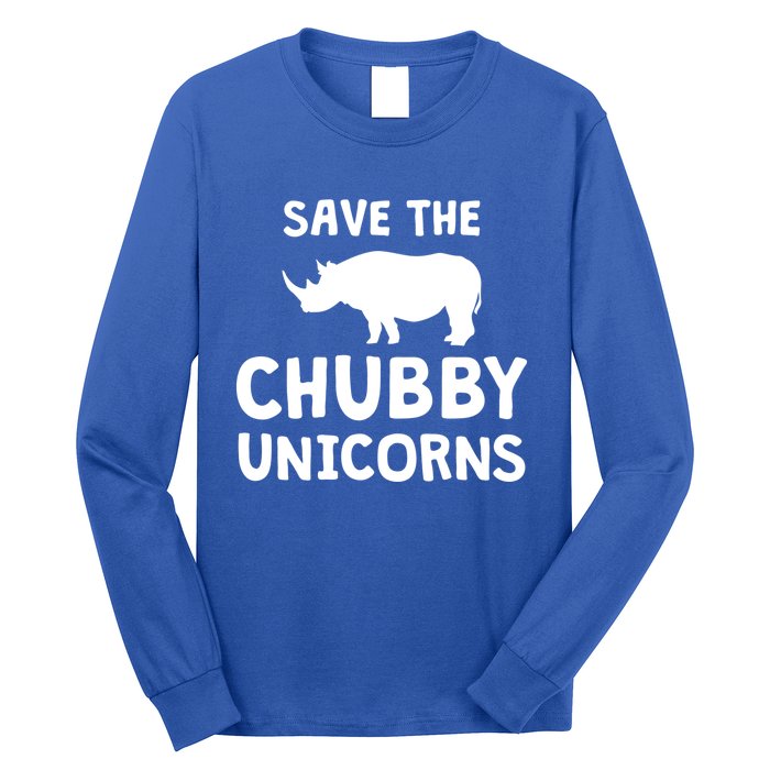 Save The Chubby Unicorns Rhino Gift Funny Rhino Lover Gift Long Sleeve Shirt