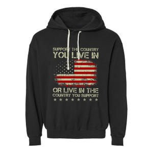 Support The Country You Live In The Country You Support Garment-Dyed Fleece Hoodie