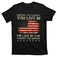 Support The Country You Live In The Country You Support T-Shirt