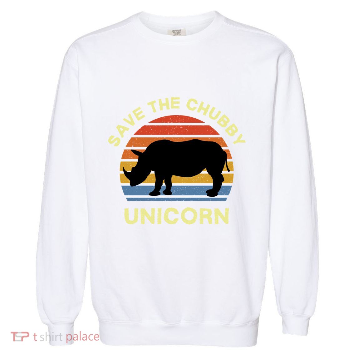 Save The Chubby Unicorn Funny Rhino Vintage Animal Rights Gift Garment-Dyed Sweatshirt