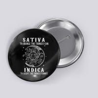 Sativa To Change The Things I Can Indica Cannabis Weed Button
