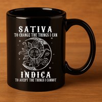 Sativa To Change The Things I Can Indica Cannabis Weed 11oz C Handle Ceramic Mug