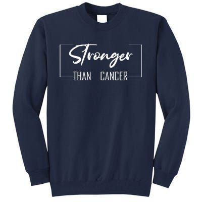 Stronger Than Cancer Tall Sweatshirt