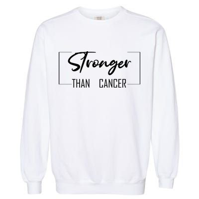 Stronger Than Cancer Garment-Dyed Sweatshirt