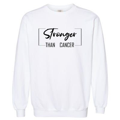 Stronger Than Cancer Garment-Dyed Sweatshirt