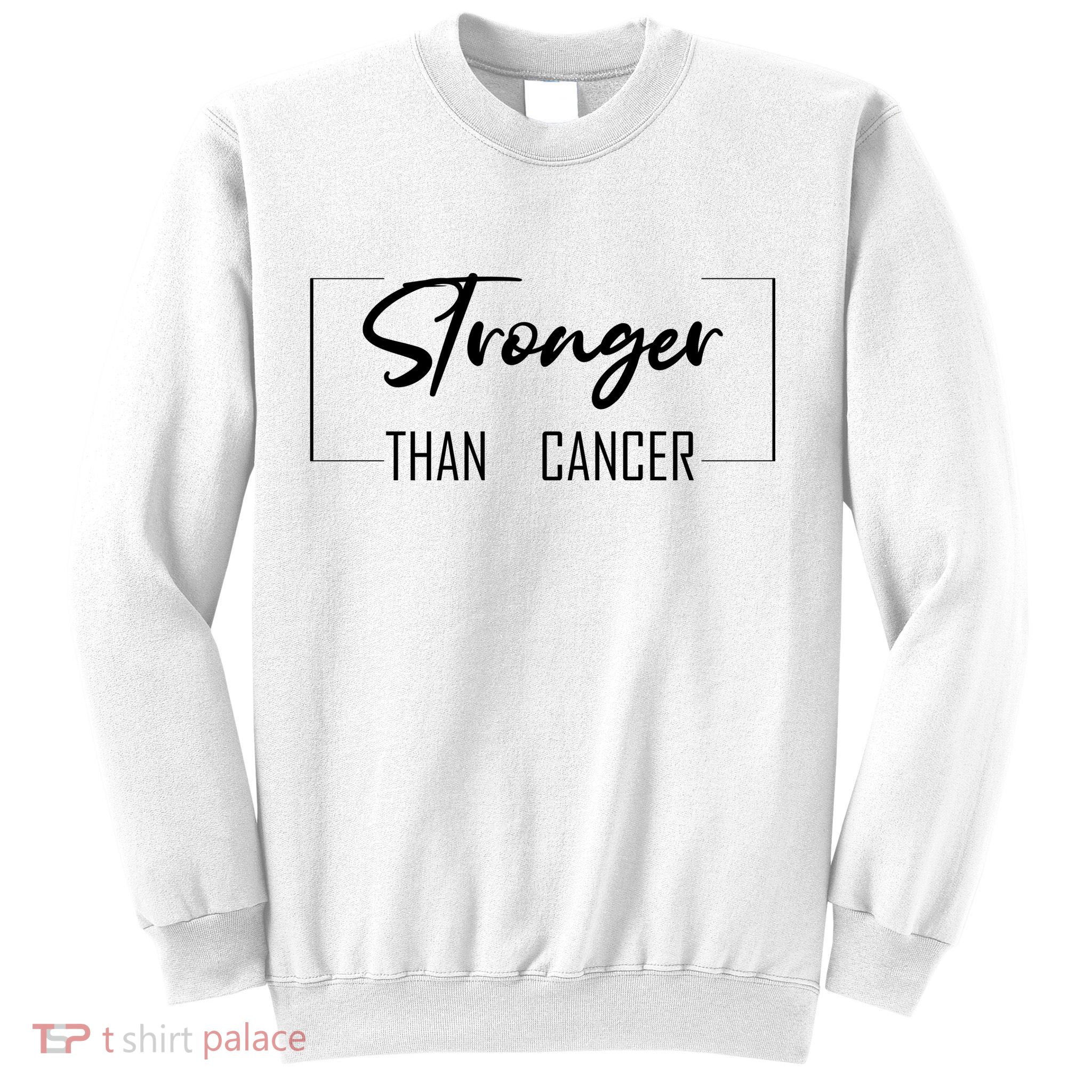 Stronger Than Cancer Sweatshirt