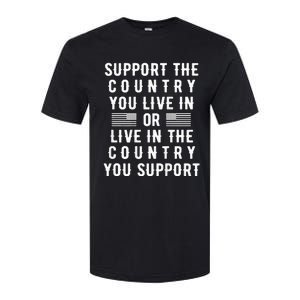 Support the Country You Live In or Live In Where You Support Softstyle CVC T-Shirt