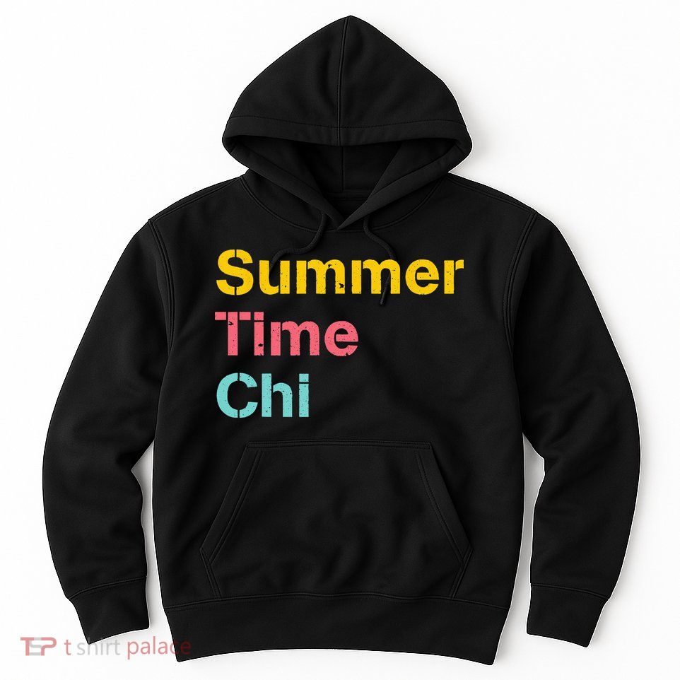 Summer Time Chi  Hoodie