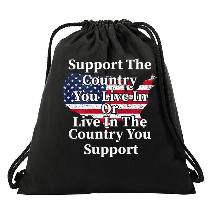 Support The Country You Live In The Country On Back Drawstring Bag