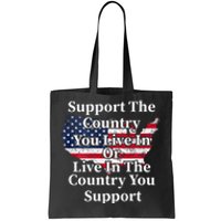 Support The Country You Live In The Country On Back Tote Bag