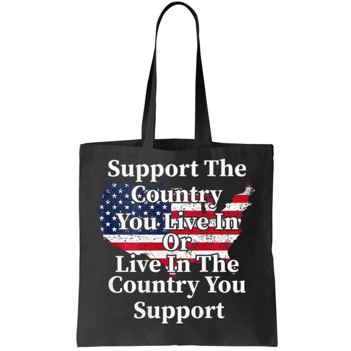 Support The Country You Live In The Country On Back Tote Bag