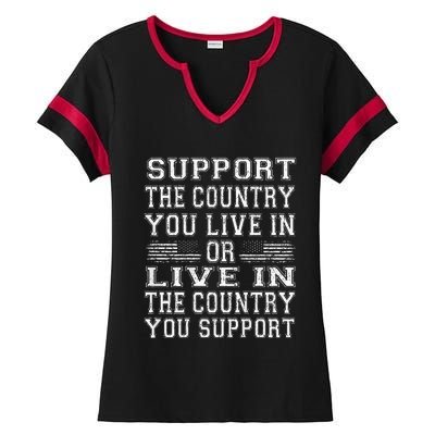 Support The Country You Live In Or For 4th Of July Ladies Halftime Notch Neck Tee