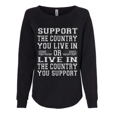 Support The Country You Live In Or For 4th Of July Womens California Wash Sweatshirt