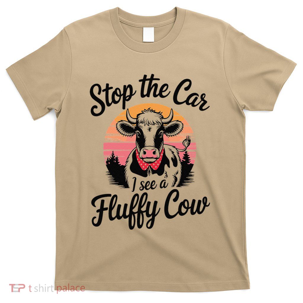 Stop The Car I See Fluffy Cow Retro Highland Cow Lover Funny T-Shirt