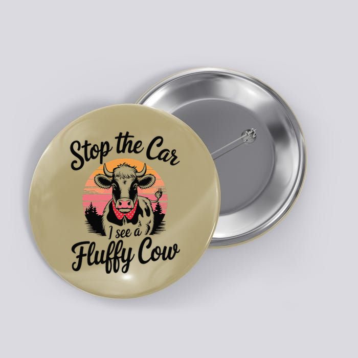 Stop The Car I See Fluffy Cow Retro Highland Cow Lover Funny Button