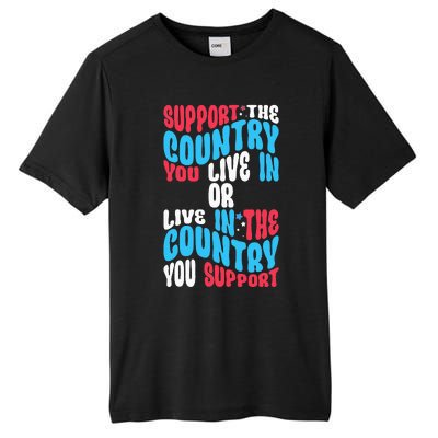 Support The Country You Live In Or Live In Where You Support Tall Fusion ChromaSoft Performance T-Shirt