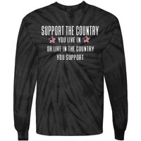 Support The Country You Live In Or Live In Where You Support Tie-Dye Long Sleeve Shirt