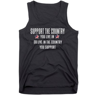 Support The Country You Live In Or Live In Where You Support Tank Top