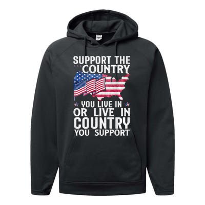 Support The Country You Live In Or Live In Where You Support Performance Fleece Hoodie