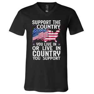 Support The Country You Live In Or Live In Where You Support V-Neck T-Shirt