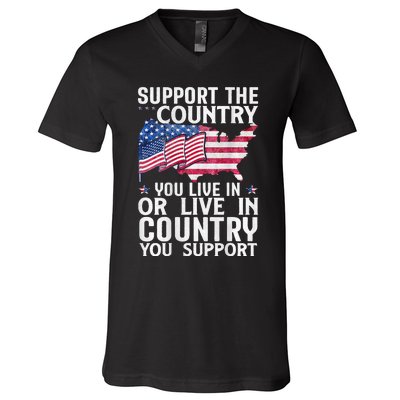 Support The Country You Live In Or Live In Where You Support V-Neck T-Shirt