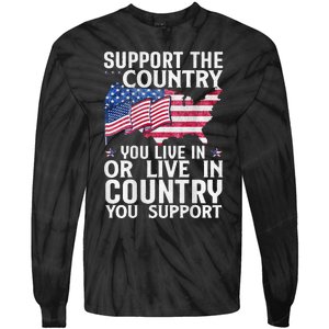 Support The Country You Live In Or Live In Where You Support Tie-Dye Long Sleeve Shirt