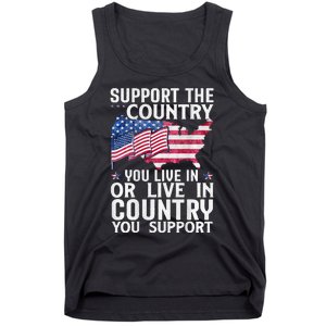 Support The Country You Live In Or Live In Where You Support Tank Top