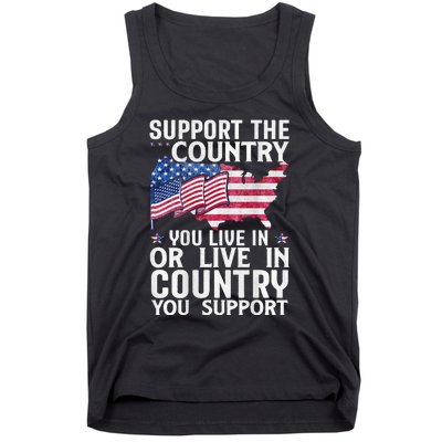 Support The Country You Live In Or Live In Where You Support Tank Top