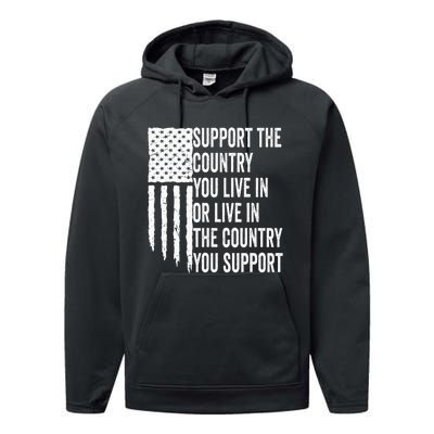 Support The Country You Live In Or Live In Where You Support Performance Fleece Hoodie