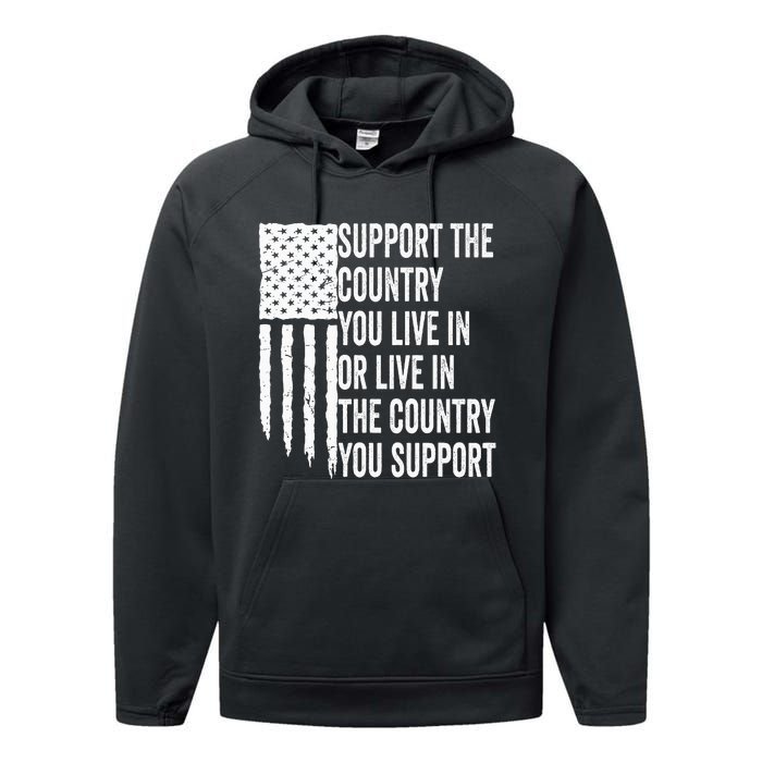 Support The Country You Live In Or Live In Where You Support Performance Fleece Hoodie