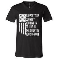 Support The Country You Live In Or Live In Where You Support V-Neck T-Shirt