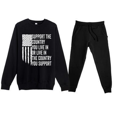 Support The Country You Live In Or Live In Where You Support Premium Crewneck Sweatsuit Set