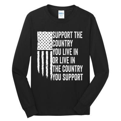 Support The Country You Live In Or Live In Where You Support Tall Long Sleeve T-Shirt