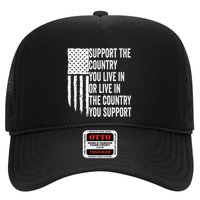 Support The Country You Live In Or Live In Where You Support Trucker Hat