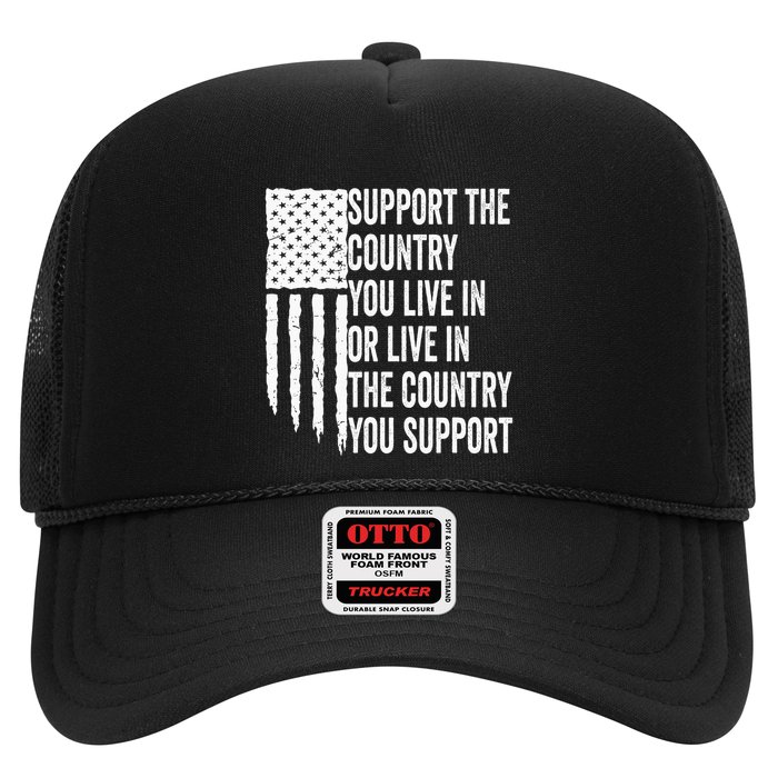 Support The Country You Live In Or Live In Where You Support Trucker Hat