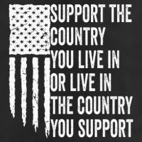 Support The Country You Live In Or Live In Where You Support Trucker Hat