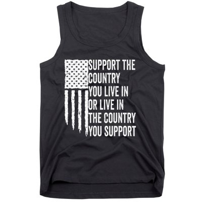 Support The Country You Live In Or Live In Where You Support Tank Top