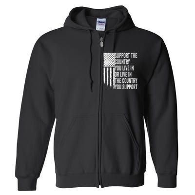 Support The Country You Live In Or Live In Where You Support Full Zip Hoodie