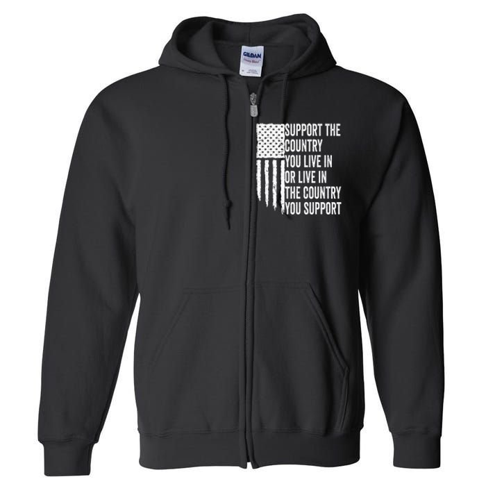 Support The Country You Live In Or Live In Where You Support Full Zip Hoodie