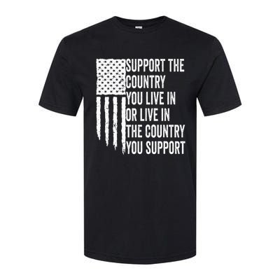 Support The Country You Live In Or Live In Where You Support Softstyle CVC T-Shirt