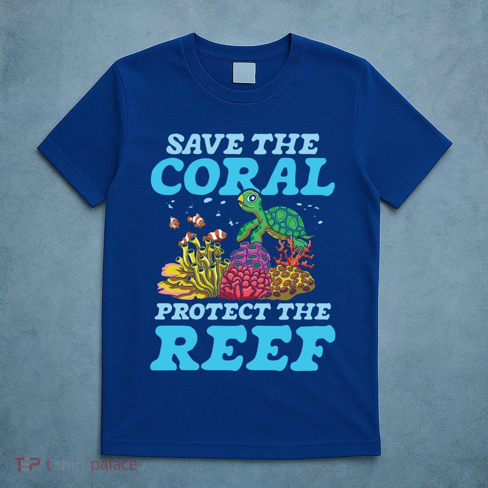 Save The Coral Protect The Reef Funny Gift T-Shirt
