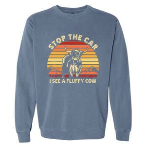 Stop The Car I See A Fluffy Cow Highland Cow Breeder Garment-Dyed Sweatshirt