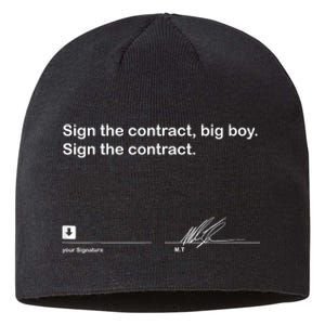 Sign The Contract Big Boy Sign The Contract Signature Sustainable Beanie