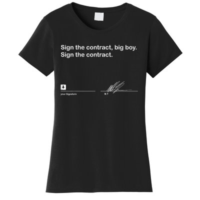 Sign The Contract Big Boy Sign The Contract Signature Women's T-Shirt