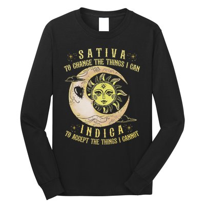 Sativa To Change The Things I Can Indica Accept The Things Long Sleeve Shirt