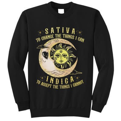 Sativa To Change The Things I Can Indica Accept The Things Sweatshirt