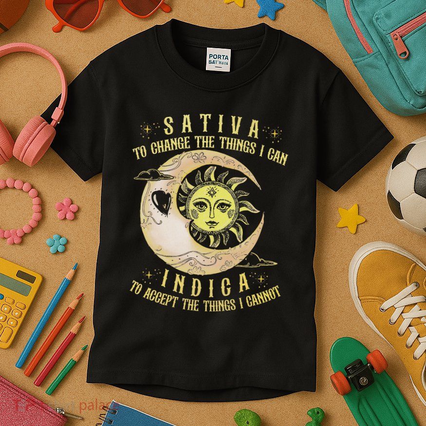 Sativa To Change The Things I Can Indica Accept The Things Kids T-Shirt